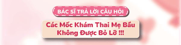 Các Mốc Khám Thai Mẹ Bầu Không Được Bỏ Lỡ
